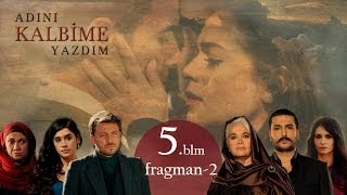 ADINI KALBİME YAZDIM 5 BÖLÜM 2 FRAGMANI [upl. by Barcot]