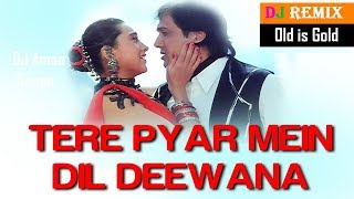 DJ Old is Gold Song Tere Pyar Main Dil Deewana Hai  Collie no 1  Bollywood DJ Remix Song [upl. by Eteragram]