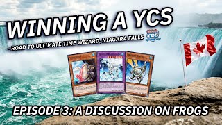 Road To YCS Niagara  Episode 3 A Discussion On Frogs [upl. by Hart720]