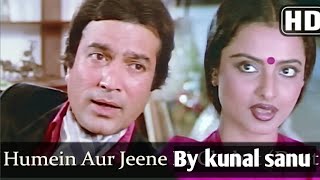 Hume aur jeene ki chahat by kunal sanu  Kishore KumarRomantic song [upl. by Aivle]