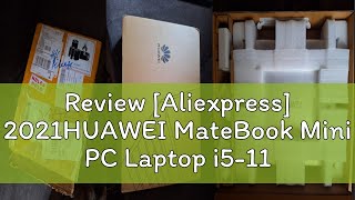 Review Aliexpress 2021HUAWEI MateBook Mini PC Laptop i51135G7i71165G7 16GB 512GB Netbook 13 In [upl. by Lekim]