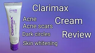 Clarimax cream review  Here You Find Everything Dark Circles  Acne  Acne Scars  Skin whitening [upl. by September]