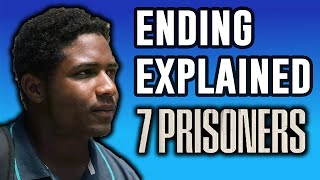 7 Prisoners Explained  Ending Explained [upl. by Refinaj]