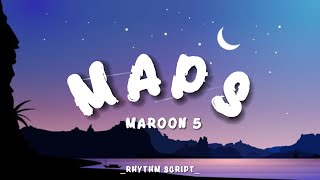 Maps  Maroon 5 Lyrics  Rhythm Script [upl. by Lednyk231]