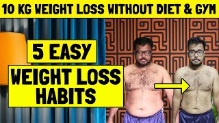 5 Easy Weight Loss Habits in Hindi  10 kg Weight Loss without Diet and GYM [upl. by Ijneb]