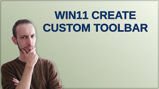 Win11 Create custom toolbar [upl. by Onilegna]