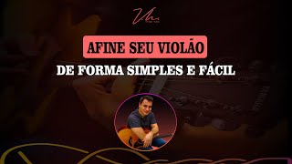 Afine seu violão de forma fácil e rápida [upl. by Danice]