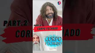 Corpo Fechado corpo fechado humor parodia part2 [upl. by Walczak957]