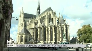 SUIVEZ LE GUIDE  Amiens donne de la hauteur à la Picardie [upl. by Aliber62]