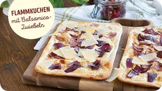 Simpel amp köstlich Flammkuchen mit BalsamicoZwiebeln [upl. by Sybley608]