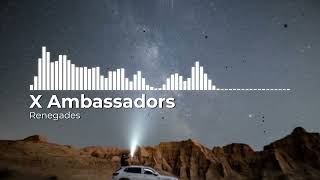 X Ambassadors  Renegades slowed amp reverb [upl. by Tisman]