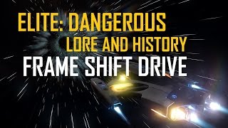 Elite Dangerous  Lore amp History  Frame Shift Drives [upl. by Crystal]