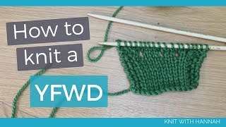 How To Knit A YFWD and YRN [upl. by Vivianne761]