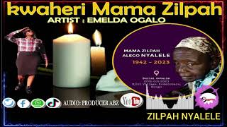 KWAHERI MAMA ZILPAH BY EMELDA OGALOOFFICIAL AUDIO LYRICS [upl. by Enaywd]