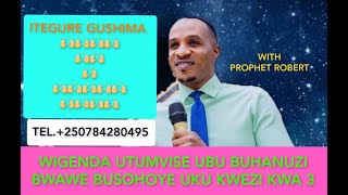 UMVA MESSAGE YAWE IVUYE KU MANA ITEGURE GUSHIMA With Prophet Robert [upl. by Leirej]