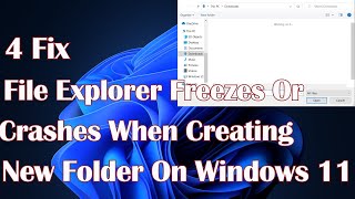 File Explorer Freezes Or Crashes When Creating New Folder On Windows 11 5 Fix [upl. by Lindell812]