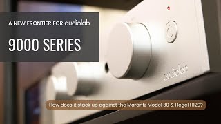 The 9000 series  a new frontier for Audiolab but how does it stack up [upl. by Londoner796]