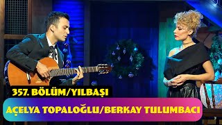 Açelya Topaloğlu amp Berkay Tulumbacı Şarkı  357 Bölüm Yılbaşı Özel  2024 [upl. by Viscardi429]