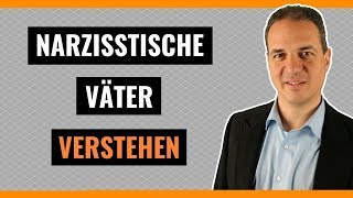 Narzisstischer Vater  Narzisstische Väter erkennen und entlarven [upl. by Kamat745]