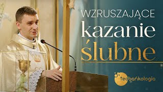 Kazanie ślubne ks Teodora  wyjątkowy ślub Marysi i Pawła [upl. by Vine638]