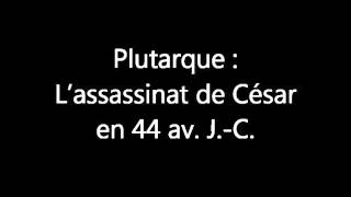 Plutarque  lassassinat de César en 44 av JC [upl. by Novar]