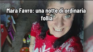 Mara Favro una notte di ordinaria follia [upl. by Binah218]