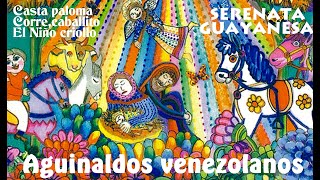 Aguinaldos venezolanos  Casta paloma Corre caballito Niño criollo Serenata Guayanesa Subts HD [upl. by Engud]