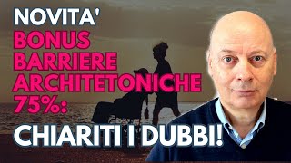 Bonus BARRIERE ARCHITETTONICHE 75 chiariti i dubbi [upl. by Derry]