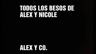 Alex amp Co Todos los besos de Alex y Nicole [upl. by Serica]