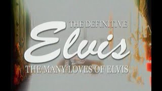 Elvis Presley  The Many Loves Of Elvis Documentary [upl. by Aitnahs]