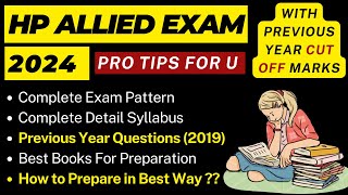 HP Allied Exam 2024  Full Detailed Syllabus Exam Pattern Cut off amp PYQs  Must Watch Video [upl. by Ycnaf]