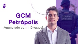 Concurso GCM Petrópolis anunciado com 110 vagas [upl. by Arza]