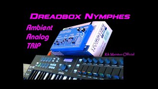 Dreadbox Nymphes Ambient Analog Trip Synthesizer Rik Marston [upl. by Kerwinn781]