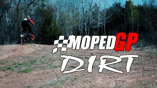 MopedGP Dirt 24 [upl. by Aimil53]