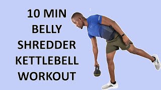 10Minute BELLY SHREDDER KETTLEBELL Workout for Fat Loss [upl. by Hayila]