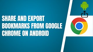 How To Share And Export Bookmarks From Google Chrome On Android 2024 [upl. by Wonacott]