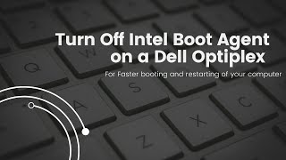 Turn off Intel Boot Agent IBA from a Dell Optiplex 7010 Desktop Computer [upl. by Had504]