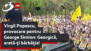 Virgil Popescu provocare pentru George Simion Georgică aratăţi bărbăţia [upl. by Ahtnahc159]