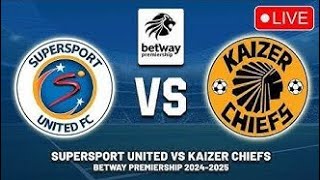 SUPERSPORT UNITED VS KAIZER CHIEFS LIVE MATCH TODAY [upl. by Bartolemo]