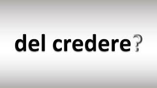 How to Pronounce Del Credere [upl. by Gavrilla]