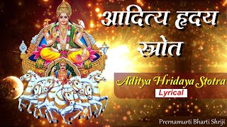 Aditya Hrudayam Stotram Lyrical आदित्य हृदय स्तोत्र  Powerful Mantra  Prernamurti Bharti Shriji [upl. by Salamanca7]