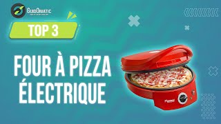 ✨FOUR À PIZZA ÉLECTRIQUE TOP 3 2024  Comparatif amp Guide dachat NOUVEAUTÉS [upl. by Auqenat]