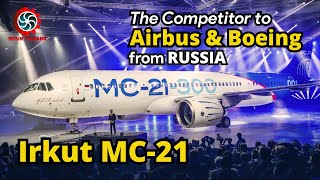 Irkut MC21 Russias Competitor to the Airbus A320neo and Boeing 737 MAX [upl. by Airdnaz]