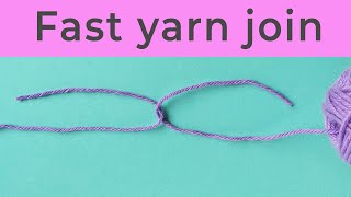 Quick yarn join in crochet and knitting No weaving in yarn ends New improved video [upl. by Auohp517]