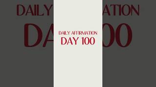 DAILY AFFIRMATIONS DAY 100 affirmationsforinspiration dailyaffirmations [upl. by Aguayo693]