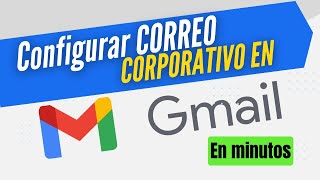 Configurar correo corporativo en Gmail 2024 [upl. by Uolymme]