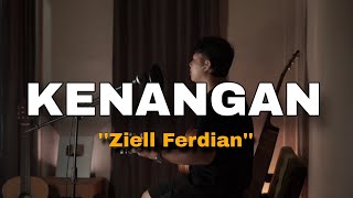 KENANGAN  ZIELL FERDIAN COVER AKUSTIK NANAK ROMANSA kini tinggal kenangan saat saat kita bersama [upl. by Yehsa718]