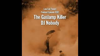 Low End Theory Podcast XXVI  The Gaslamp Killer and DJ Nobody [upl. by Keefer375]