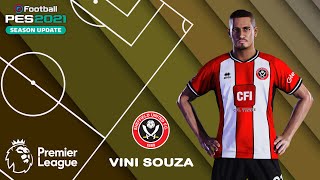 VINI SOUZA facestats Sheffield United How to create in PES 2021 [upl. by Olracnaig]