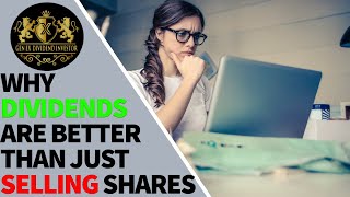 Why Dividends Are Better Than Just Selling Shares [upl. by Durgy]